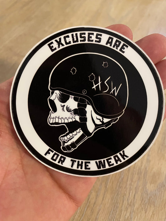 “Excuses are for the Weak” Sticker